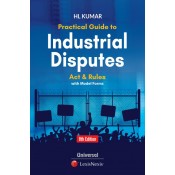 Universal's Practical Guide to Industrial Disputes Act And Rules with Model Forms by H. L. Kumar | LexisNexis